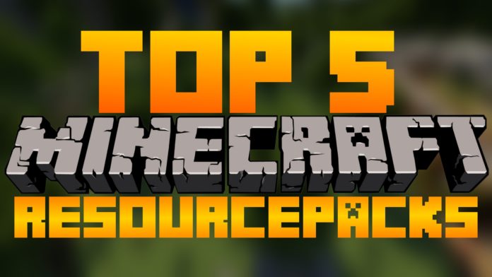 Top 5 Minecraft Resource Packs